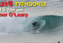 【台風23号】Connor O’LearyとRiku O’Learyが最高の波をスコアした2DAYS台風ナクリー・ウェイブハント・トリップ